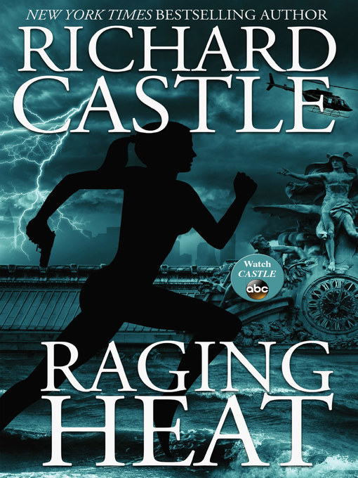 Title details for Raging Heat by Richard Castle - Wait list